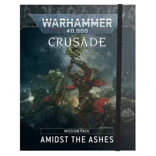Amidst the Ashes (ENG) - Crusade Mission Pack - Warhammer 40K